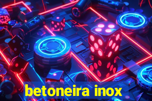 betoneira inox